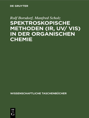 cover image of Spektroskopische Methoden (IR, UV/ VIS) in der organischen Chemie